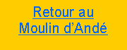 Zone de Texte: Retour au Moulin d’Andé